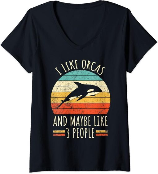 Womens I Like Orcas and Maybe Like 3 People Retro Funny Orca Killer V-Neck T-Shirt