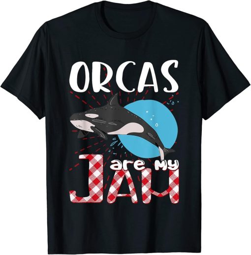 Orcas are my Jam T-Shirt